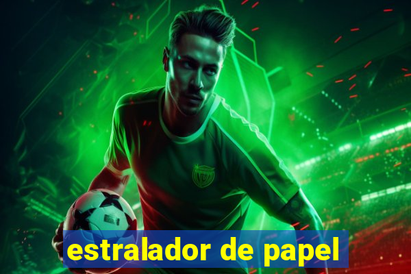 estralador de papel